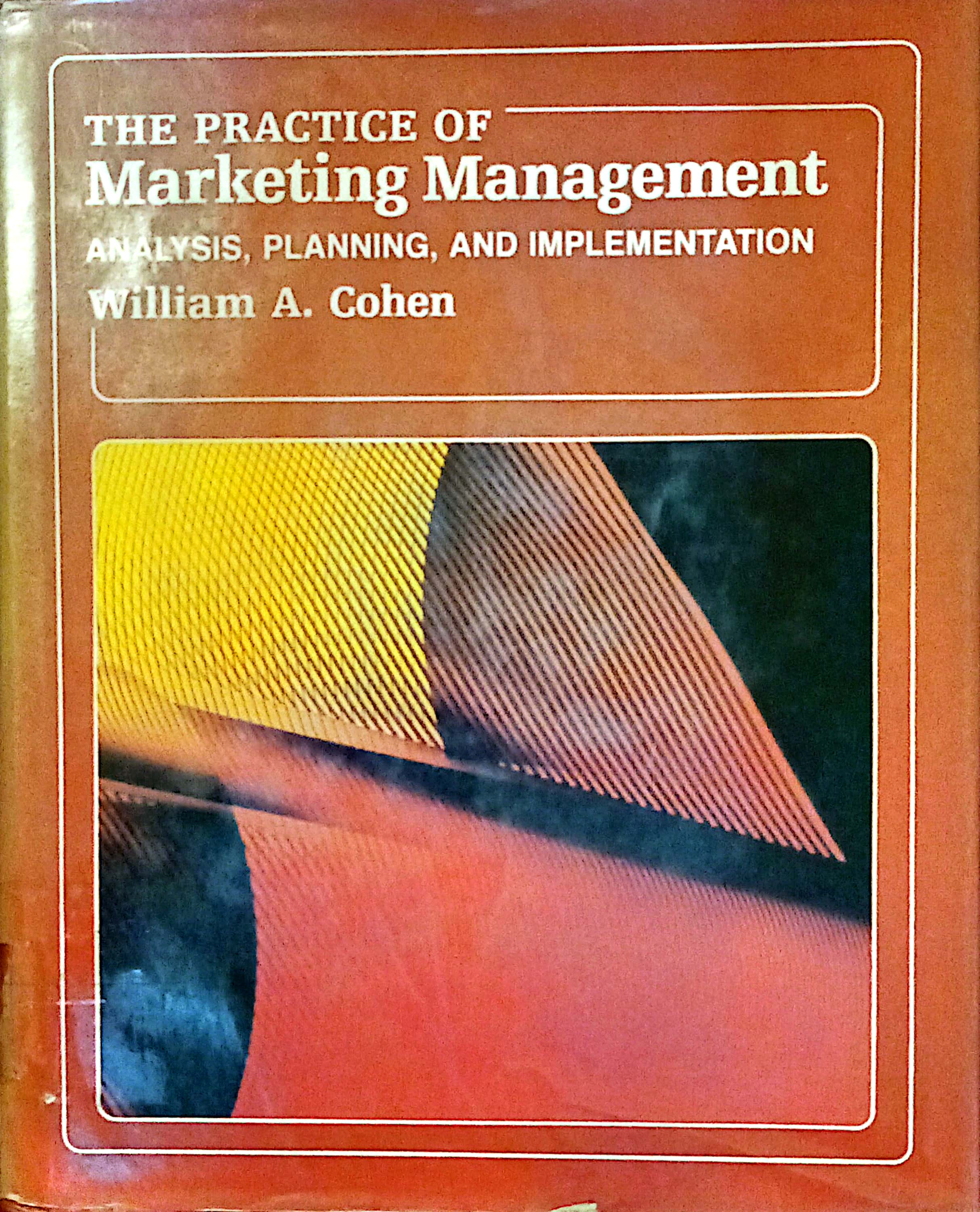 The Practice of Marketing Management Analysis, Planning, and Implementation